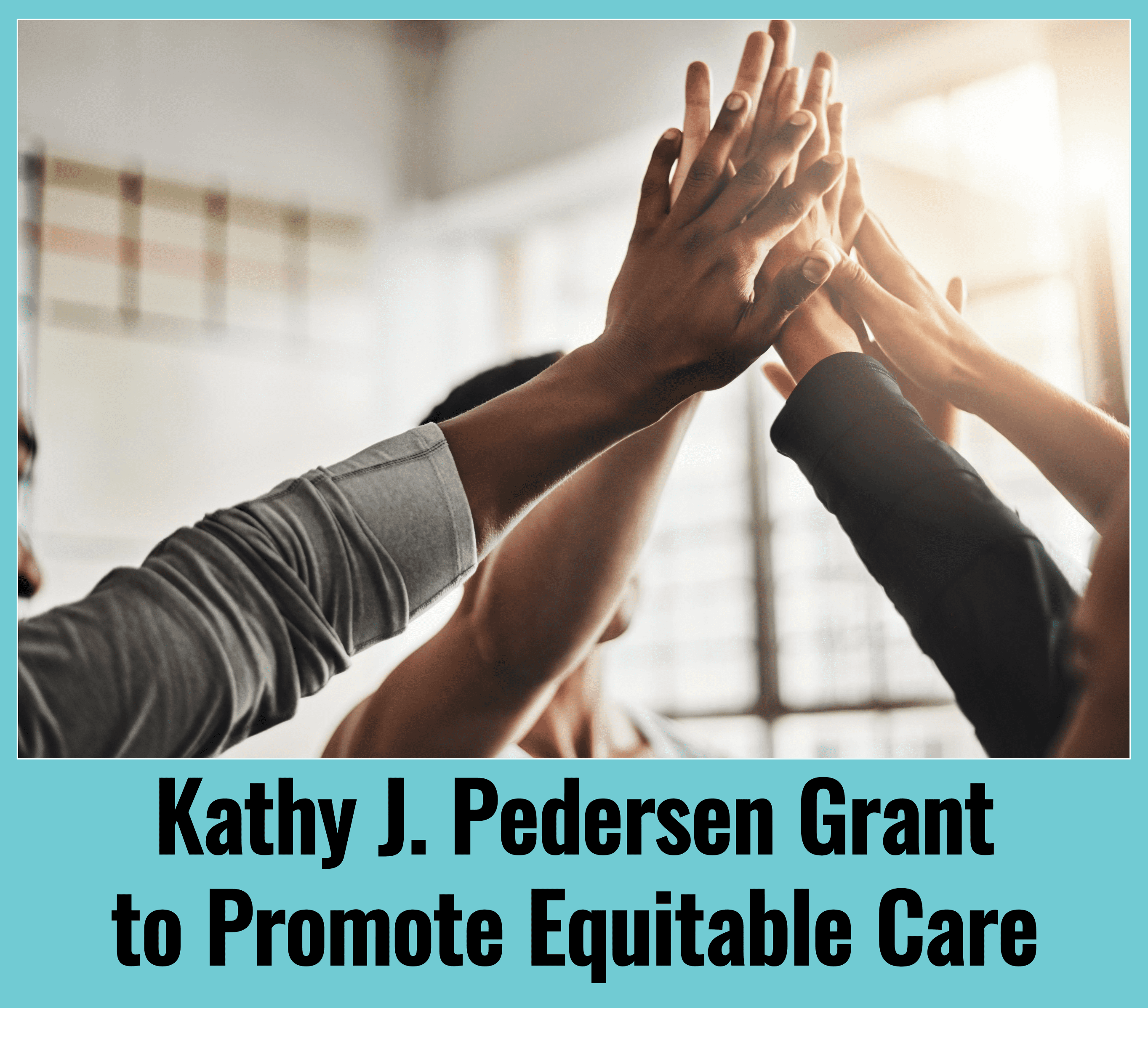 Kathy J. Pedersen Grant to Promote Equitable Care